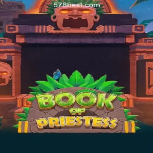 Discover the Enchanting World of BookOfPriestess: A Journey into Slots at 578bet.com
